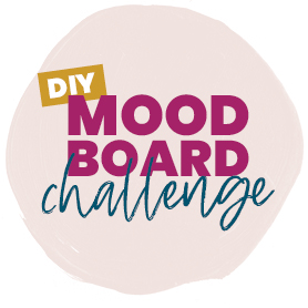 DIY Mood Board Challenge