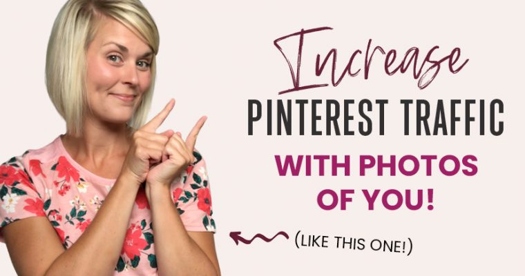 Increase Pinterest traffic with photos of you